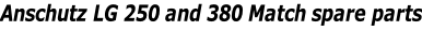 Anschutz LG 250 and 380 Match spare parts